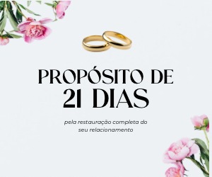 Propósito de 21 dias - Restaurar casamento
